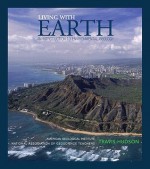 Living with Earth: An Introduction to Environmental Geology [With Access Code] - Travis Hudson