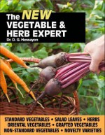 The New Vegetable & Herb Expert: The world's best-selling book on vegetables & herbs - D.G. Hessayon