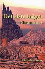 Glastornen 2: Det sista kriget - K. G. Johansson