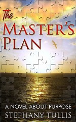 The Master's Plan, A Novel About Purpose - Stephany Tullis