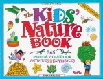 The Kids' Nature Book: 365 Indoor/Outdoor Activities and Experiences (Williamson Kids Can! Series) - Susan Milord