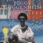 Peggy Guggenheim: A Collector's Album - Lawrence Rumney, Jack Altman, Laurence Rummey