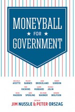 Moneyball for Government - Senator Kelly Ayotte, Senator Mark Warner, Glenn Hubbard, Gene Sperling, Melody Barnes, John Bridgeland, Kevin Madden, Howard Wolfson, Jim Nussle, Peter Orszag