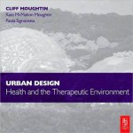 Urban Design: Health and the Therapeutic Environment - J. Moughtin, Paola Signoretta, Kate McMahon Moughtin, Trauner