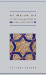 Sufi Hermeneutics: The Qur'an Commentary of Rashid Al-Din Maybudi - Annabel Keeler