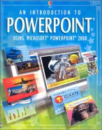 An Introduction to PowerPoint: Using Microsoft PowerPoint 2000 - Ruth Brocklehurst, Rebecca Gilpin