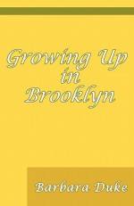 Growing Up in Brooklyn - Barbara Duke