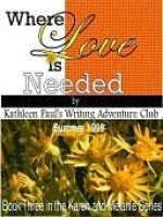 Where Love Is Needed [Book 3 of the Karen and Melanie Series] - Kathleen Paul