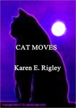 CAT MOVES - Karen Rigley