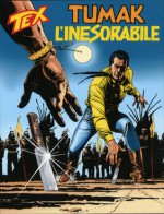 Tex n. 536: Tumak l'inesorabile - Claudio Nizzi, Fabio Civitelli, Claudio Villa