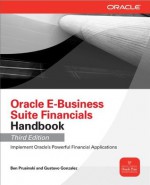 Oracle E-Business Suite Financials Handbook 3/E - Ben Prusinski, Gustavo González