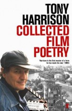 Collected Film Poetry - Tony Harrison