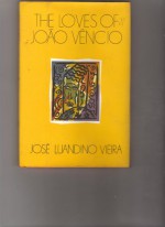 The Loves of Joao Vencio - José Luandino Vieira