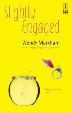 Slightly Engaged - Wendy Markham