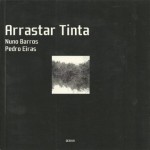 Arrastar Tinta - Pedro Eiras, Nuno Barros