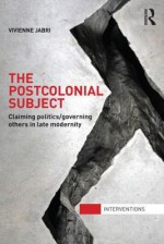 Governing Others: Violence, Cosmopolitan Modernity and the Postcolonial Subject - Vivienne Jabri