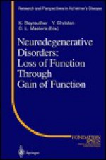 Neurodegenerative Disorders: Loss of Function Through Gain of Function - Y. Christen, C.L. Masters