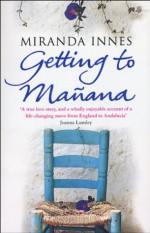 Getting To Manana - Miranda Innes