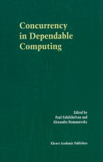 Concurrency in Dependable Computing - Paul Ezhilchelvan, Alexander Romanovsky