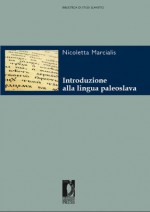 Introduzione alla lingua paleoslava - Nicoletta Marcialis