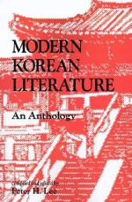 Modern Korean Literature: An Anthology - Peter Lee