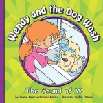 Wendy and the Dog Wash: The Sound of W - Joanne Meier, Cecilia Minden, Bob Ostrom