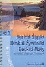 Beskid Śląski, Beskid Żywiecki, Beskid Mały na nartach biegowych i tourowych - Jan Czerwiński