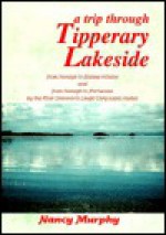 A Trip Through Tipperary Lakeside: From Nenagh to Ballina-Killaloe & from Nenagh to Portumna by the River Shannon's Lough Derg Scenic Routes - Nancy Murphy