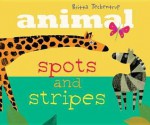 Animal Spots and Stripes - Britta Teckentrup