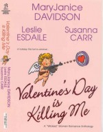 Valentine's Day is Killing Me by Davidson, MaryJanice, Esdaile, Leslie, Carr, Susanna (2006) Paperback - MaryJanice, Esdaile, Leslie, Carr, Susanna Davidson