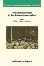 Nationalsozialismus in Den Kulturwissenschaften. Band 1: Facher - Milieus - Karrieren. Hrsg. Von Hartmut Lehmann Und Otto Gerhard Oexle. Unter Mitwirkung Von Michael Matthiesen Und Martial Staub - Hartmut Lehmann