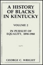 A History Of Blacks In Kentucky - Marion Brunson Lucas, George C. Wright