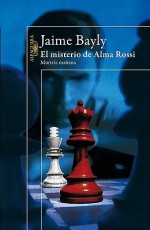 El misterio de Alma Rossi - Jaime Bayly