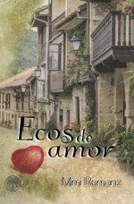 Ecos de amor (Spanish Edition) - Mimi Romanz