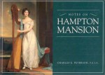 Notes on Hampton Mansion - Charles E. Peterson