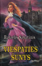 Viešpaties šunys - Rafael Sabatini, Rafaelis Sabatinis, Vytautas Liūtas