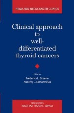 Clinical Approach to Well-Differentiated Thyroid Cancers - Frederick L. Greene, Andrzej L. Komorowski