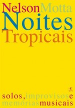 Noites Tropicais (Portuguese Edition) - Nelson Motta