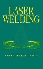 Laser Welding - Christopher Dawes