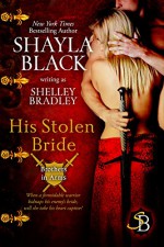 His Stolen Bride (Brother in Arms Book 2) - Shayla Black, Shelley Bradley