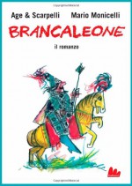 Brancaleone. Il romanzo - Age, Furio Scarpelli, Mario Monicelli