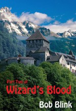 Wizard's Blood [Part Two] - Bob Blink