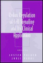 Redox Regulation of Cell Signaling and Its Clinical Application - Lester Packer