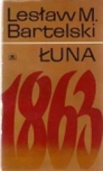 Łuna 1863 - Lesław M.