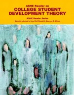 ASHE Reader on College Student Development Theory - M. E. Wilson, Lisa E. Wolf-Wendel