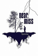 Near Miss - Tommy