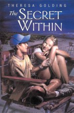 The Secret Within, the - Theresa Martin Golding