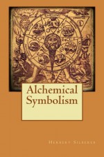 Alchemical Symbolism - Herbert Silberer