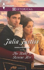 The Rake to Rescue Her (Ransleigh Rogues) - Julia Justiss