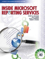 Inside Microsoft Reporting Services - Robert M. Bruckner, Robert G. Fischer, Phil E. Milner, Scott F. Morrison